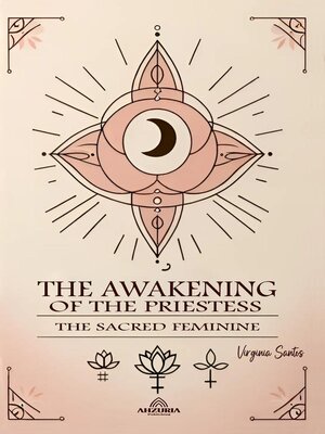 cover image of The Awakening of the Priestess the Sacred Feminine